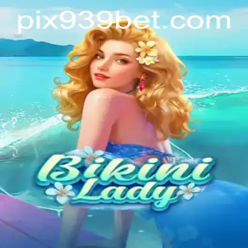Explorando as Aventuras de BikiniLady no Universo de 939bet.com